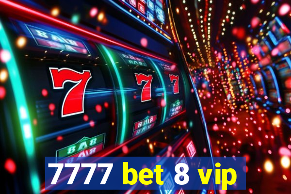 7777 bet 8 vip